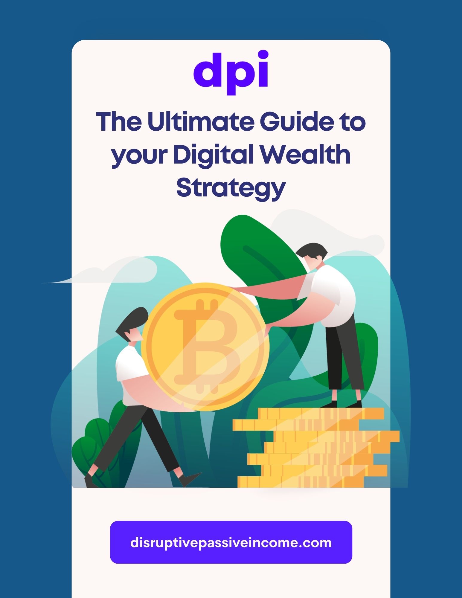 Ultimate guide to your digital wealth strategy